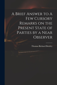 A Brief Answer to A Few Cursory Remarks on the Present State of Parties by a Near Observer