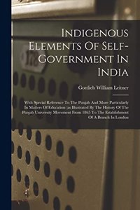 Indigenous Elements Of Self-government In India
