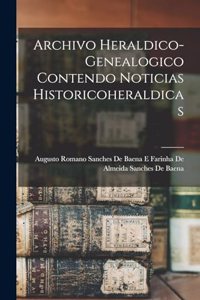 Archivo Heraldico-Genealogico Contendo Noticias Historicoheraldicas