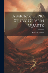 Microscopic Study Of Vein Quartz