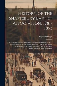 History of the Shaftsbury Baptist Association, 1781-1853