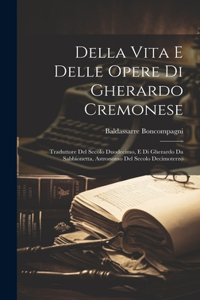 Della Vita E Delle Opere Di Gherardo Cremonese