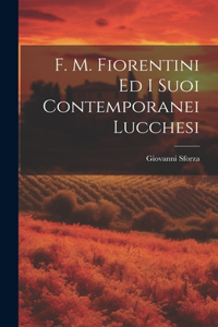 F. M. Fiorentini Ed I Suoi Contemporanei Lucchesi
