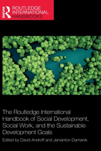 Routledge International Handbook of Social Development, Social Work, and the Sustainable Development Goals