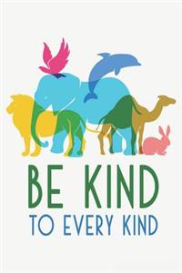 Be Kind to Every Kind