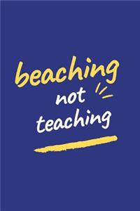 Beaching not teaching