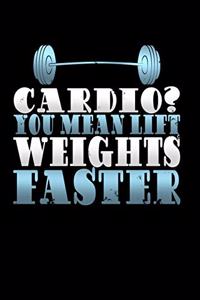 Cardio? You Mean Lift Weights Faster