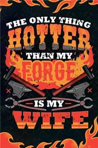 The Only Thing Hotter Than My Forge Is My Wife