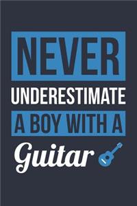 Funny Guitar Notebook - Never Underestimate A Boy With A Guitar - Gift for Guitar Player - Guitar Diary
