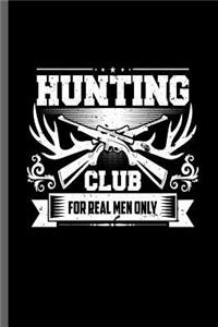 Hunting Club For real men Only