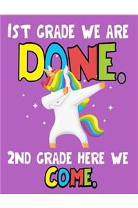 1st Grade We Are Done. 2nd Grade Here We Come.