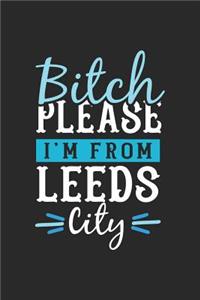 Bitch Please I'm From Leeds City