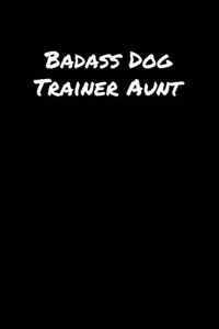 Badass Dog Trainer Aunt