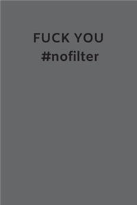 Fuck You #nofilter