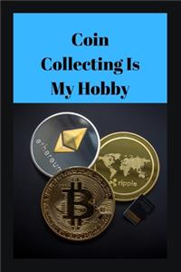Coin Collection Is My Hobby