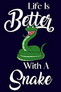 Life Is Better With A Snake