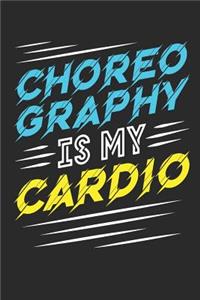 Choreography Is My Cardio