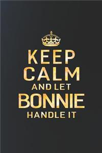 Keep Calm and Let Bonnie Handle It