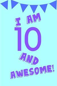 I Am 10 and Awesome!
