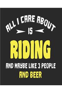All I Care About is Riding and Maybe Like 3 People and Beer