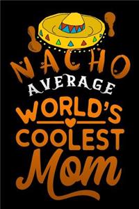 nacho average worlds coolest mom