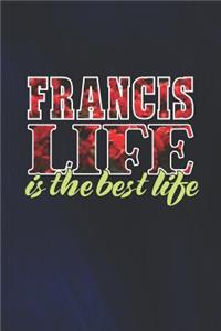 Francis Life Is The Best Life