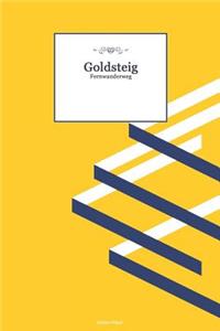 Goldsteig Fernwanderweg: Goldsteig Notizbuch zum Wandern, als Tagebuch, Pilgerbuch oder Wegebuch - Platz für Gedanken, Erinnerungen, Wegbeschreibung