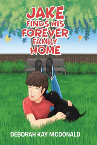 Jake Finds His Forever Family Home