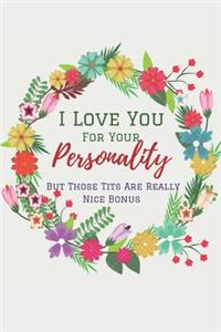 I Love You For Your Personality