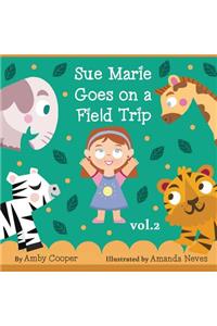 Sue Marie Goes On A Field Trip