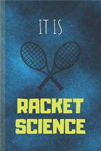 It Is Racket Science
