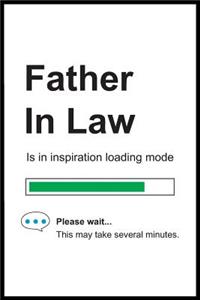 Father In Law is in Inspiration Loading Mode