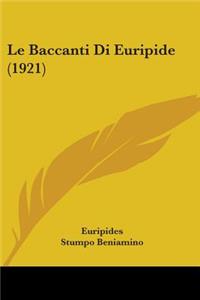 Le Baccanti Di Euripide (1921)