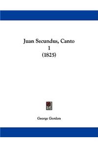 Juan Secundus, Canto 1 (1825)