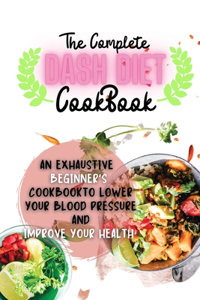 Complete Dash Diet Cookbook