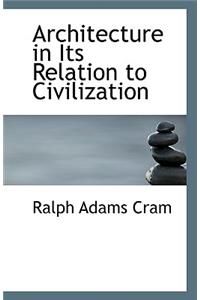 Architecture in Its Relation to Civilization