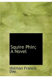 Squire Phin; A Novel