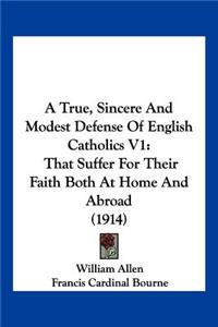 True, Sincere And Modest Defense Of English Catholics V1