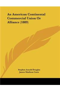 American Continental Commercial Union Or Alliance (1889)