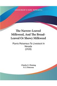 The Narrow-Leaved Milkweed, And The Broad-Leaved Or Showy Milkweed