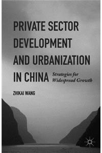 Private Sector Development and Urbanization in China