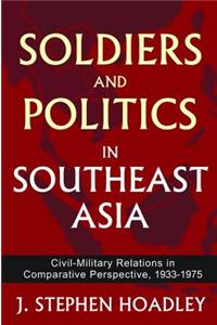 Soldiers and Politics in Southeast Asia