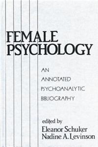 Female Psychology: An Annotated Psychoanalytic Bibliography