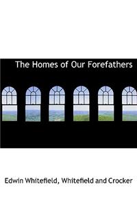 The Homes of Our Forefathers