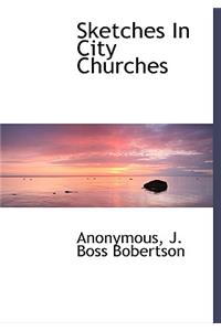 Sketches in City Churches