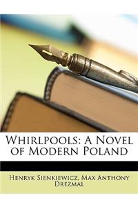 Whirlpools: A Novel of Modern Poland