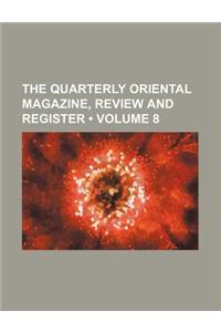 The Quarterly Oriental Magazine, Review and Register (Volume 8)