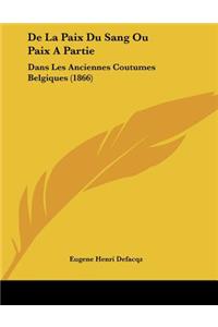 De La Paix Du Sang Ou Paix A Partie