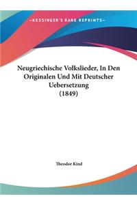Neugriechische Volkslieder, in Den Originalen Und Mit Deutscher Uebersetzung (1849)