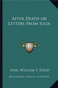 After Death or Letters from Julia